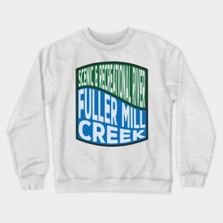 Fuller Mill Creek Scenic and Recreational River Wave Crewneck Sweatshirt